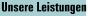 Unsere Leistungen