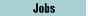 Jobs