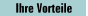 Ihre Vorteile
